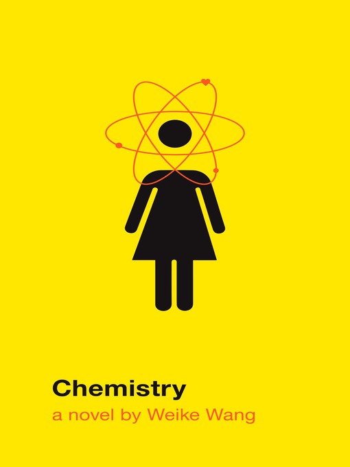 Title details for Chemistry by Weike Wang - Wait list